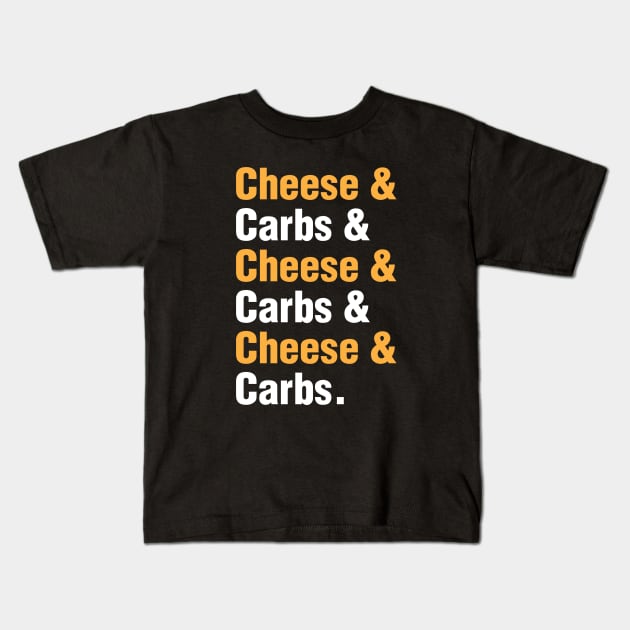 Cheese & Carbs Rule Everything Around Me Kids T-Shirt by CHirst87